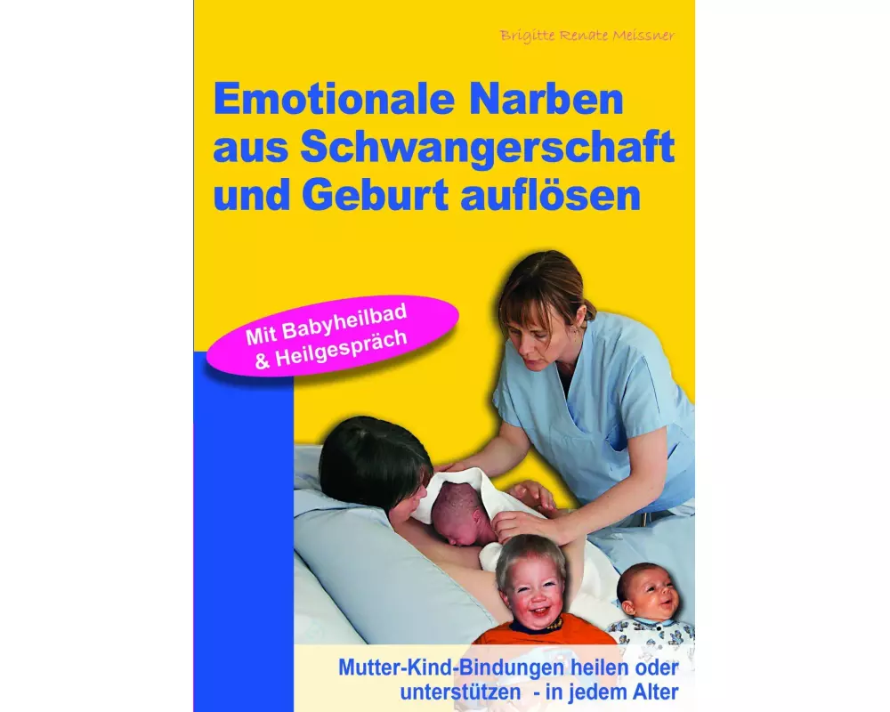 Emotionale Narben aus Schwangerschaft und Geburt auflösen