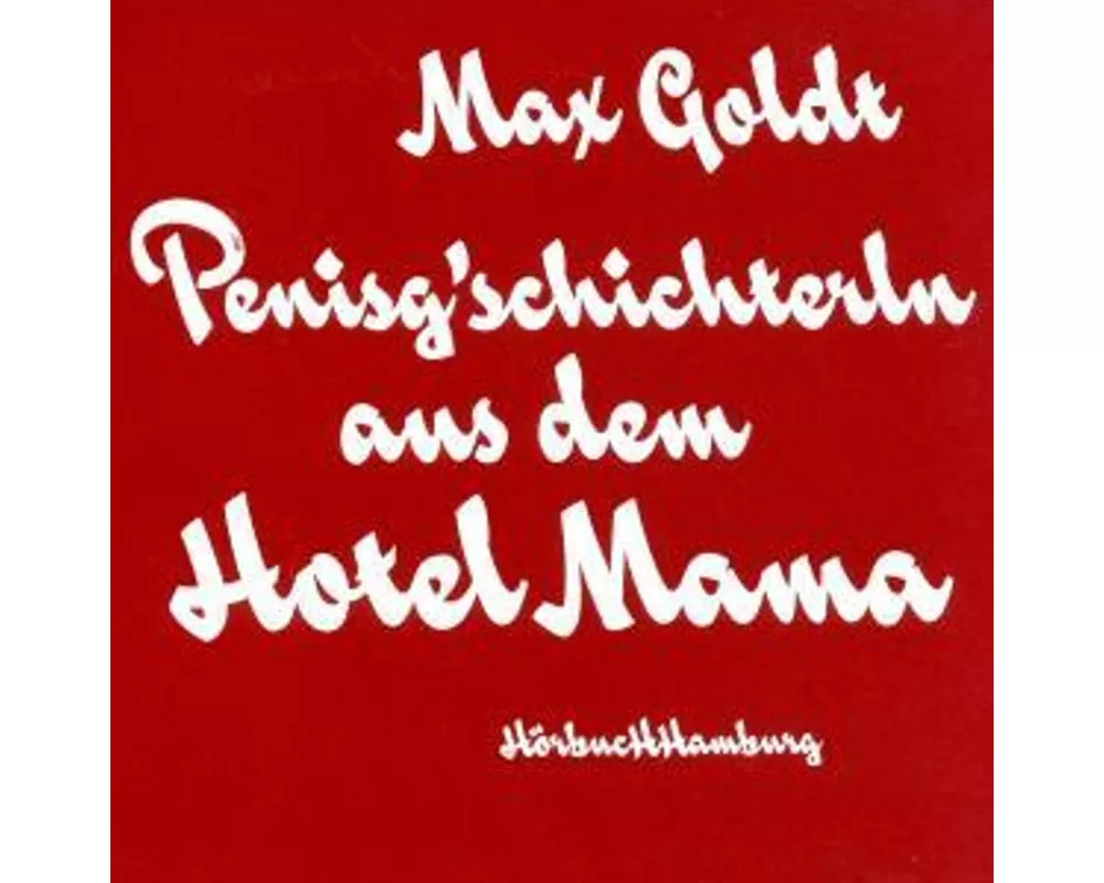 Penisg'schichterln aus dem Hotel Mama