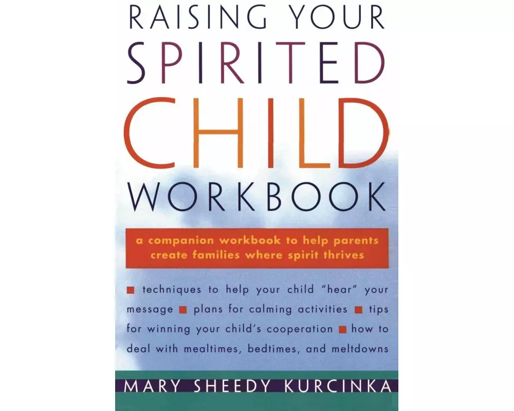 Raising Your Spirited Child Workbook