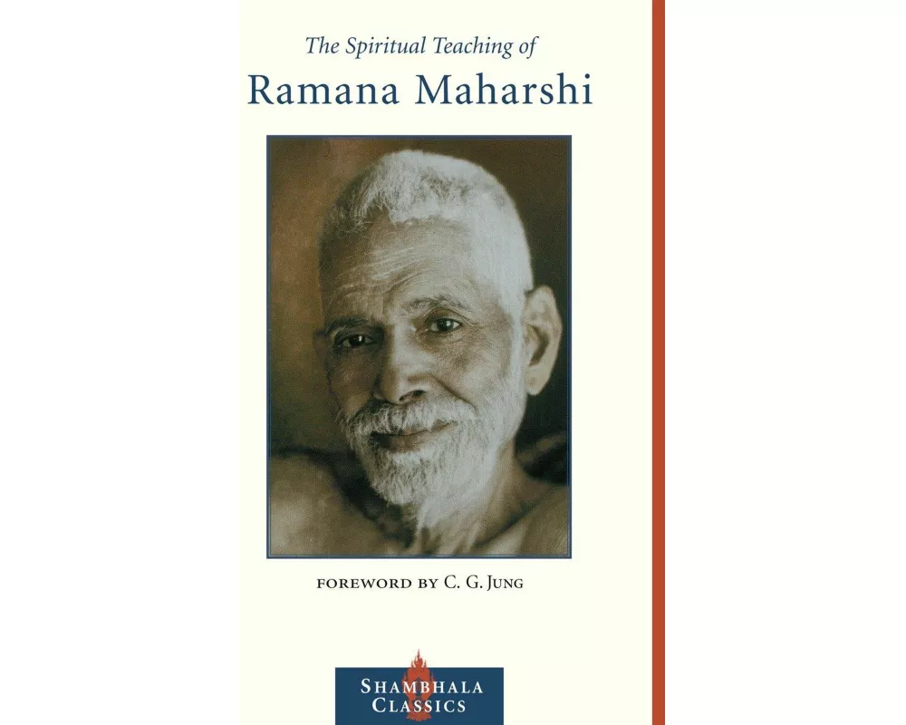 The Spiritual Teaching of Ramana Maharshi
