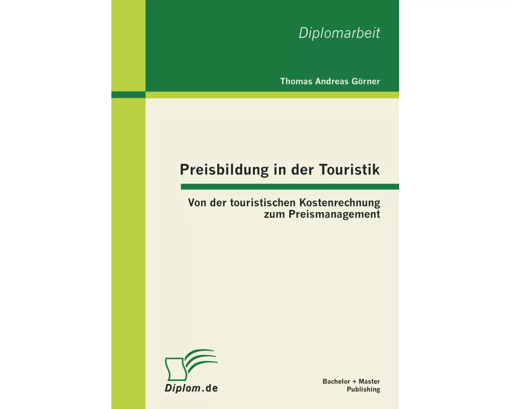 Preisbildung in der Touristik: Von der touristischen Kostenrechnung zum Preismanagement
