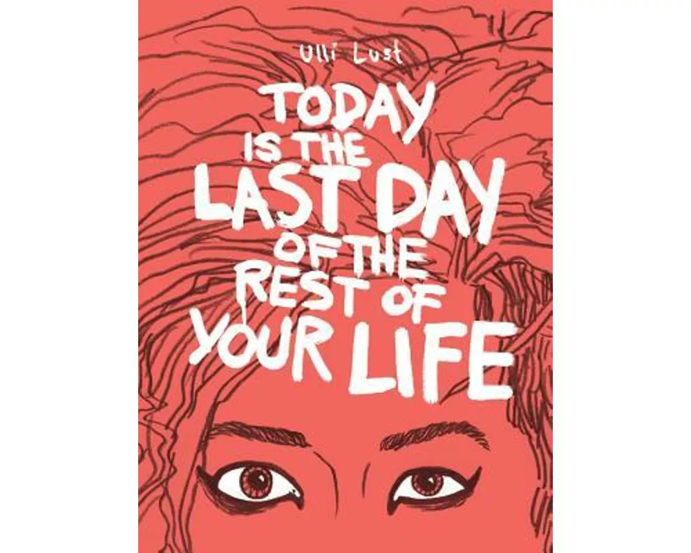 Today is the Last Day of the Rest of Your Life