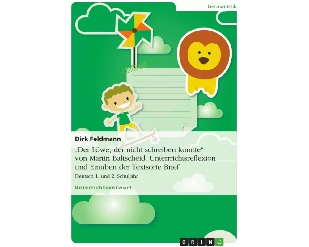 "Der Löwe, der nicht schreiben konnte" von Martin Baltscheid. Unterrrichtsreflexion und Einüben der Textsorte Brief