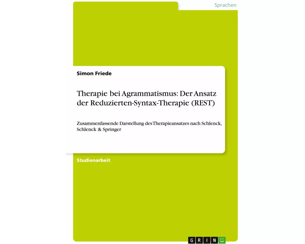 Therapie bei Agrammatismus: Der Ansatz der Reduzierten-Syntax-Therapie (REST)