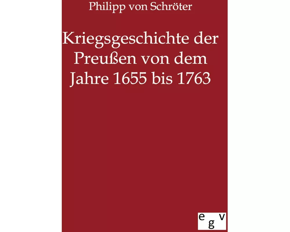 Kriegsgeschichte der Preußen von 1655 bis 1763