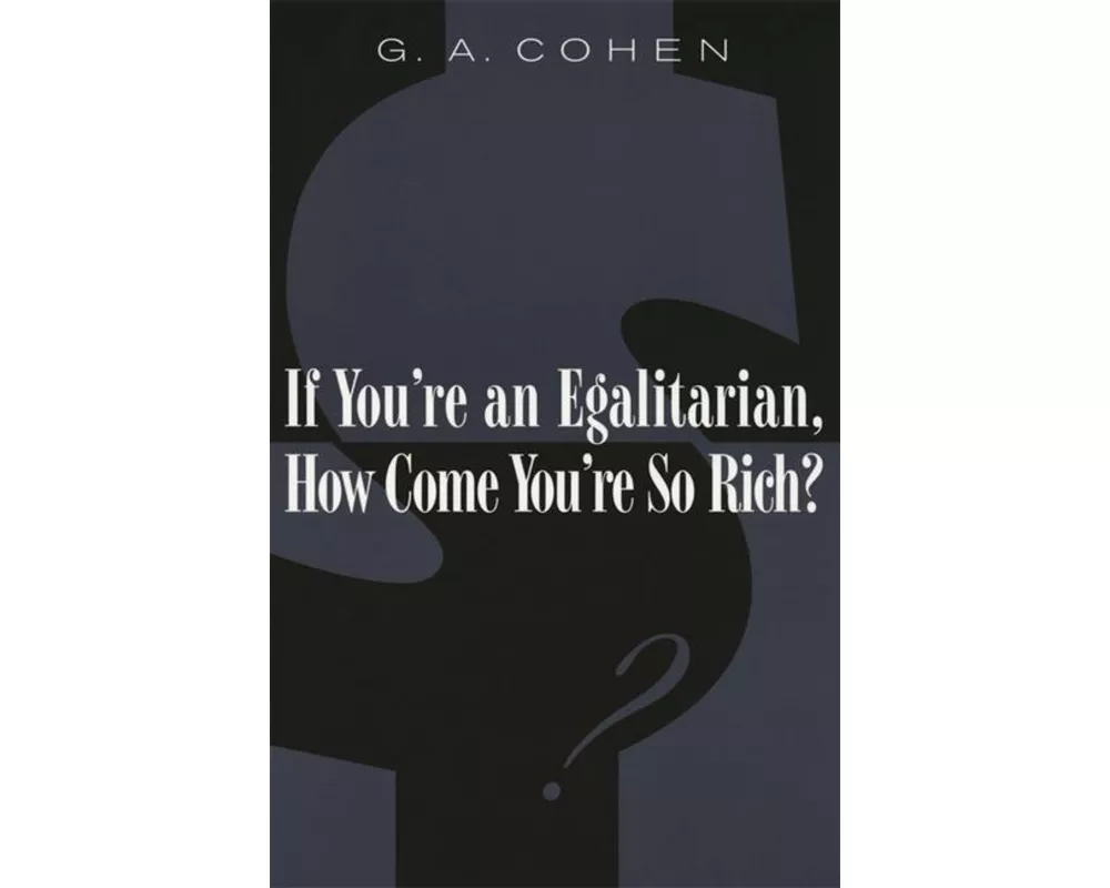 If You're an Egalitarian, How Come You’re So Rich?