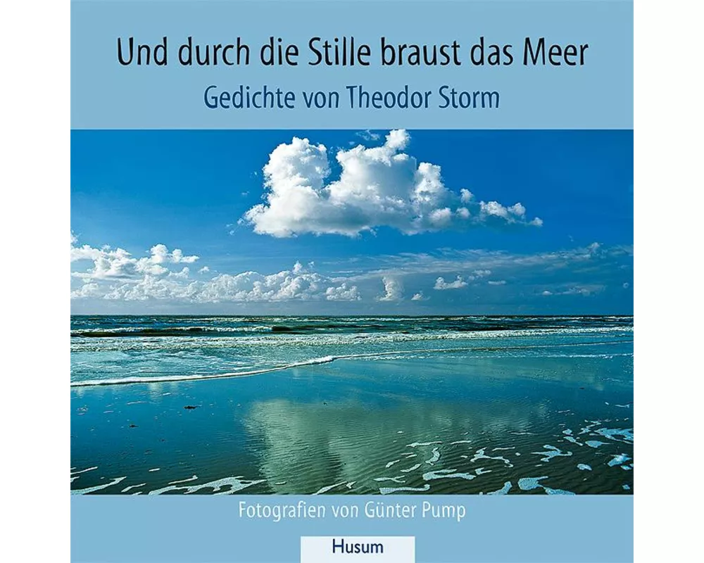 Und durch die Stille braust das Meer