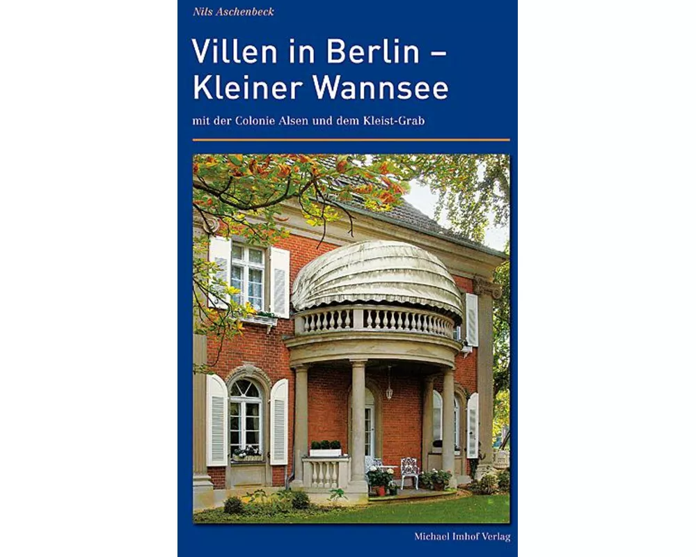 Villen in Berlin  Kleiner Wannsee mit der Colonie Alsen und dem Kleist-Grab