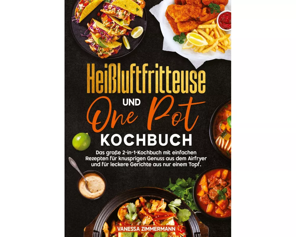 Heißluftfritteuse und One Pot Kochbuch