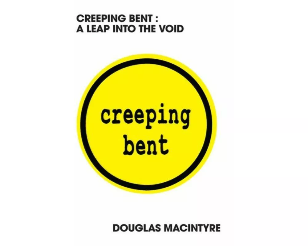 Creeping Bent: A Leap Into The Void