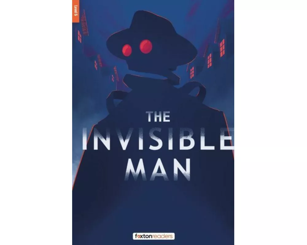 The Invisible Man - Foxton Reader Level-5 (1700 Headwords B2) with free online AUDIO