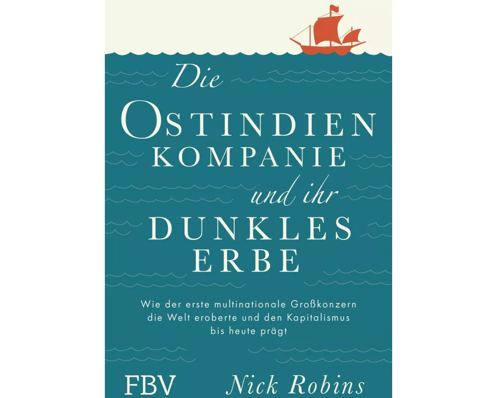Die Ostindien-Kompanie und ihr dunkles Erbe