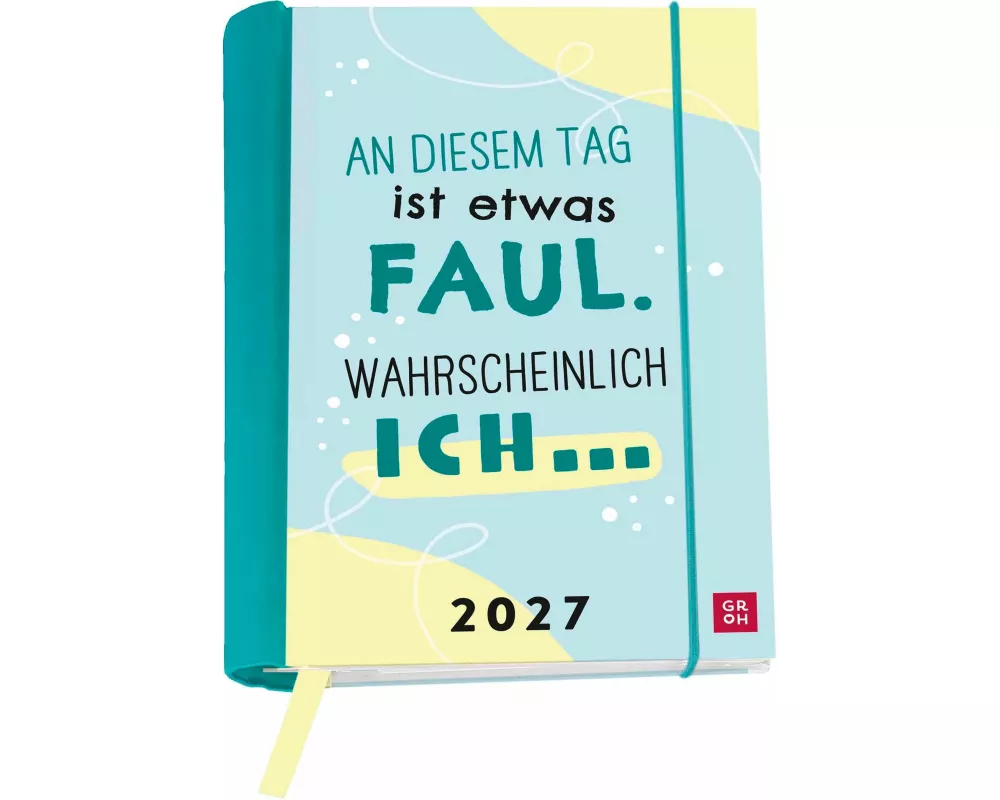 Buchkalender 2027: An diesem Tag ist etwas faul. Wahrscheinlich ich