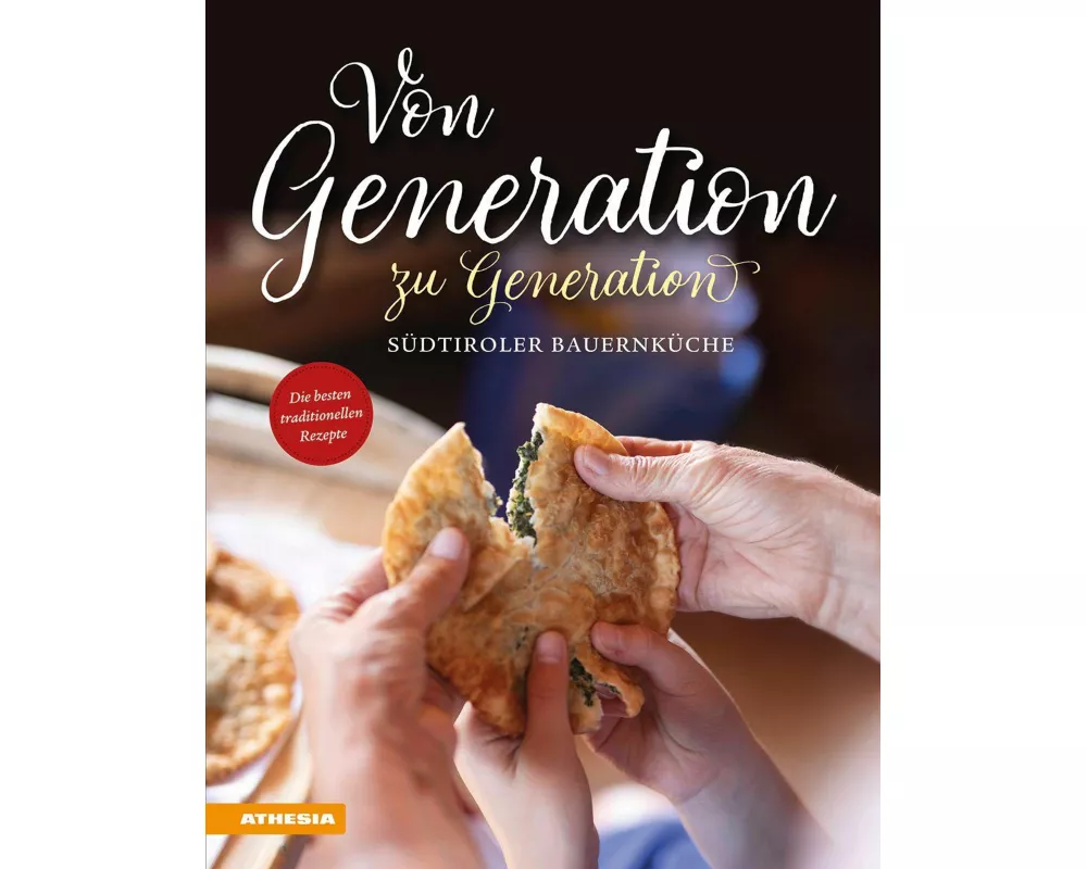 Von Generation zu Generation - Südtiroler Bauernküche