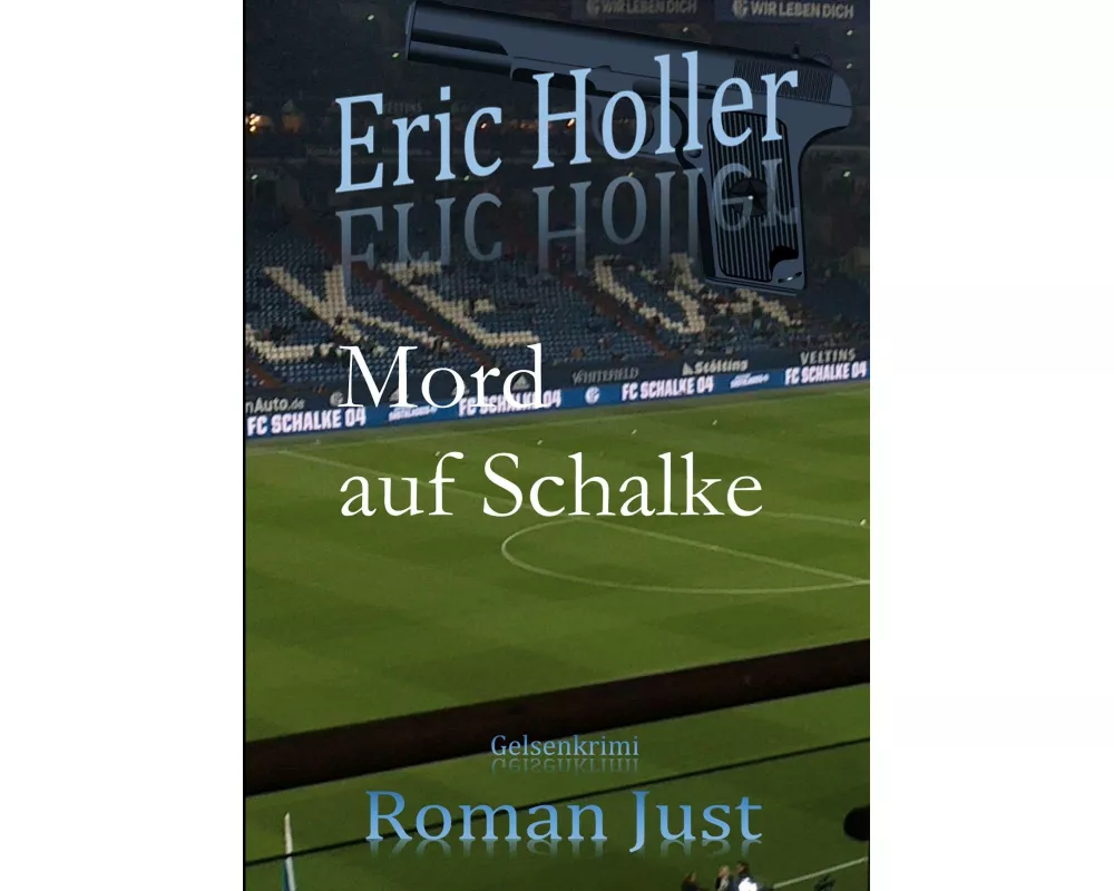 Eric Holler: Mord auf Schalke