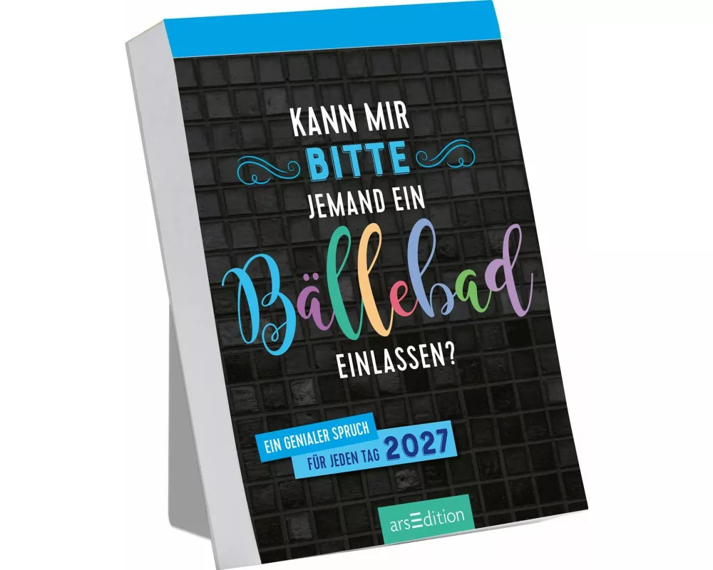 Abreißkalender Kann mir bitte jemand ein Bällebad einlassen? 2027