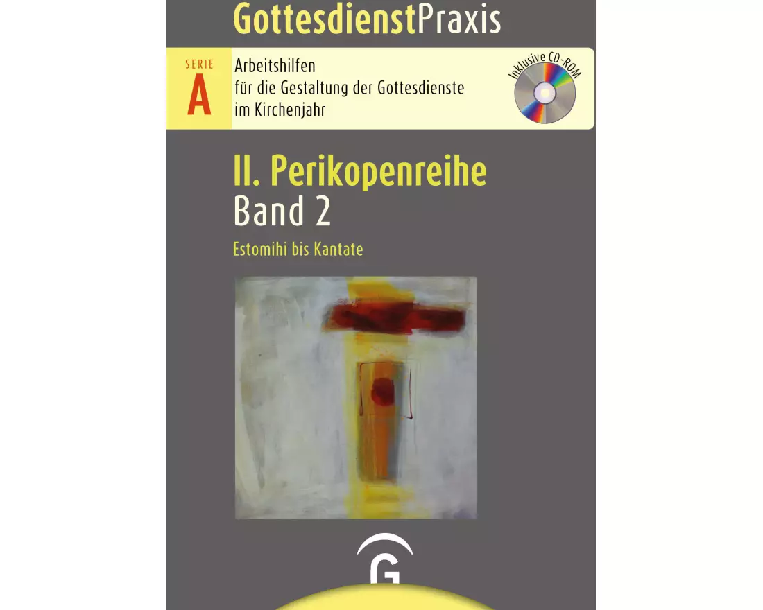 Gottesdienstpraxis Serie A, Perikopenreihe II / Estomihi bis Kantate