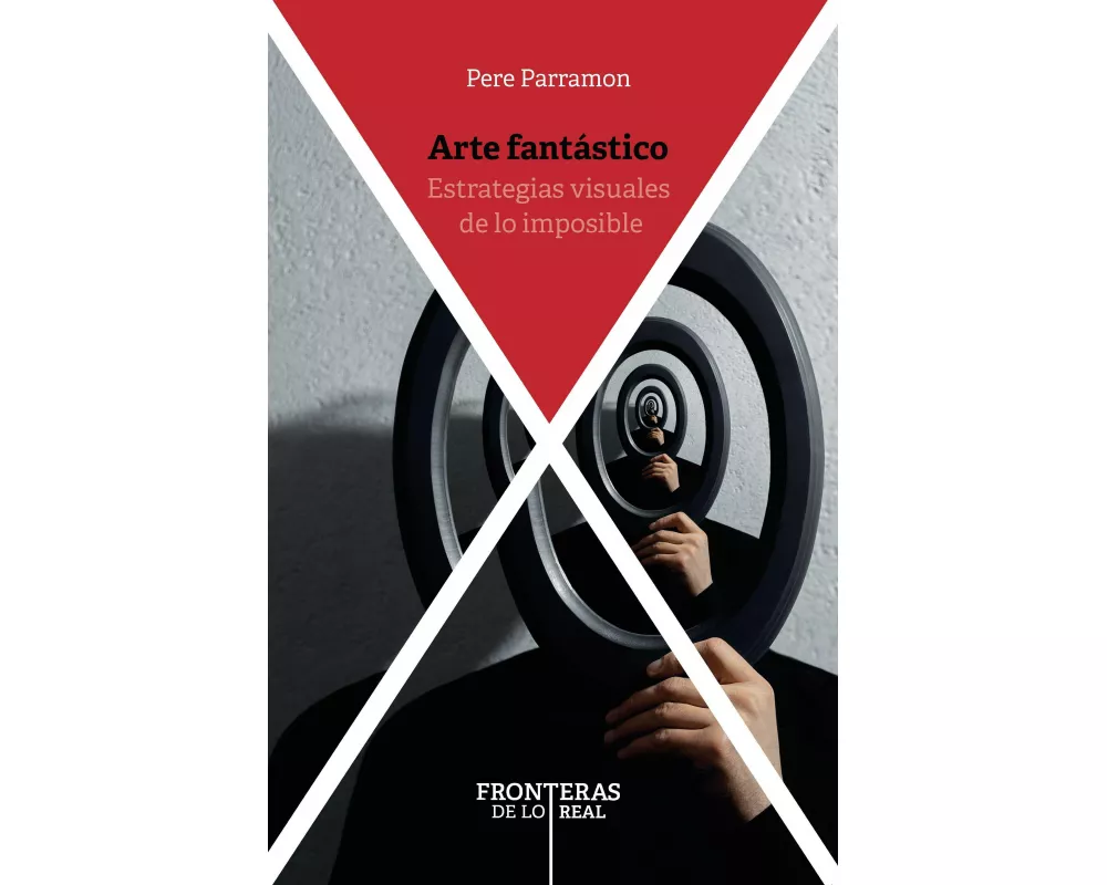 Arte fantástico : estrategias visuales de lo imposible