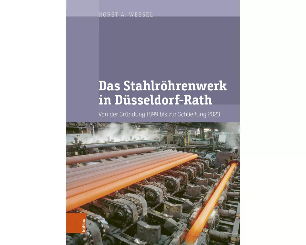 Das Stahlröhrenwerk in Düsseldorf-Rath