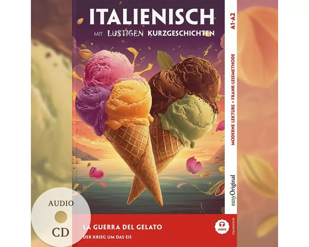 Italienisch lernen mit lustigen Kurzgeschichten (A1-A2) - La Guerra del Gelato (+ Audio-CD)
