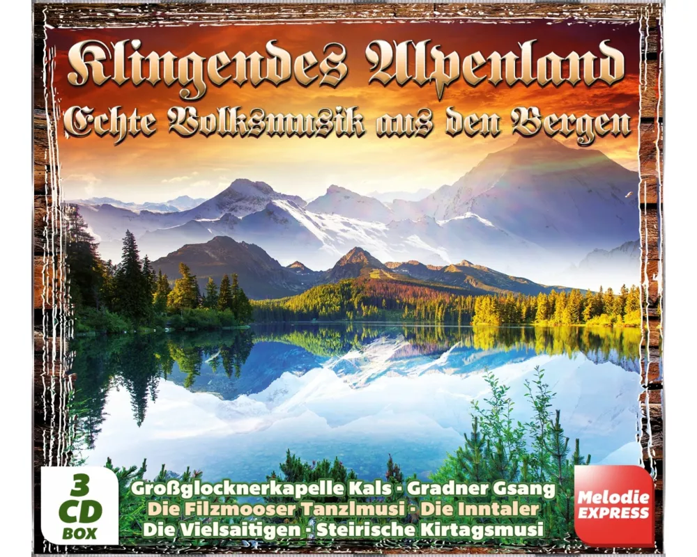 Klingendes Alpenland - Echte Volksmusik aus den Be