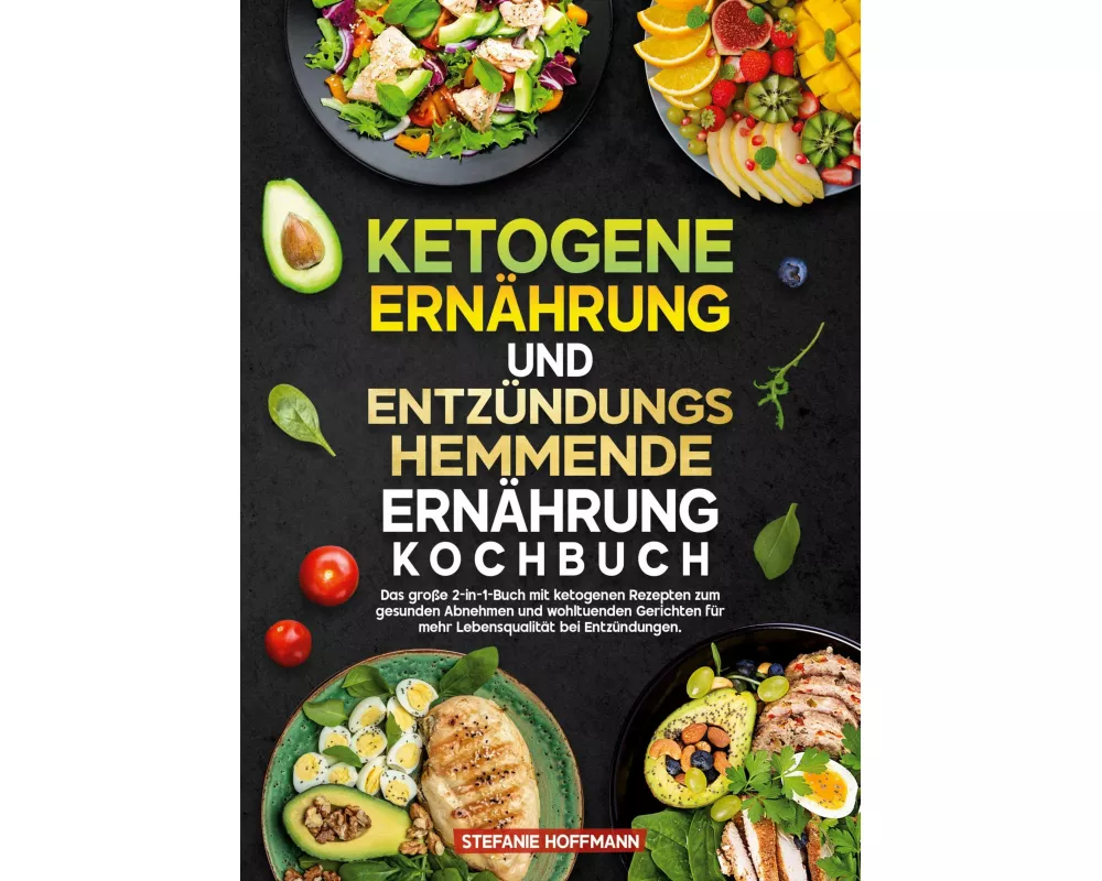 Ketogene Ernährung und Entzündungshemmende Ernährung Kochbuch