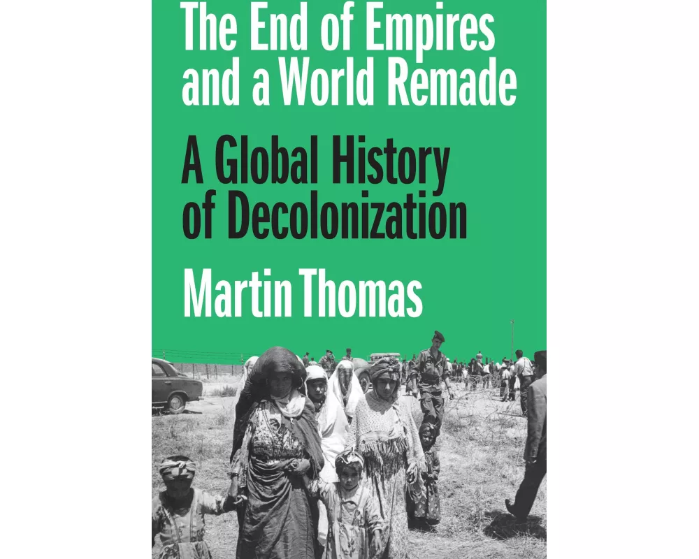 The End of Empires and a World Remade