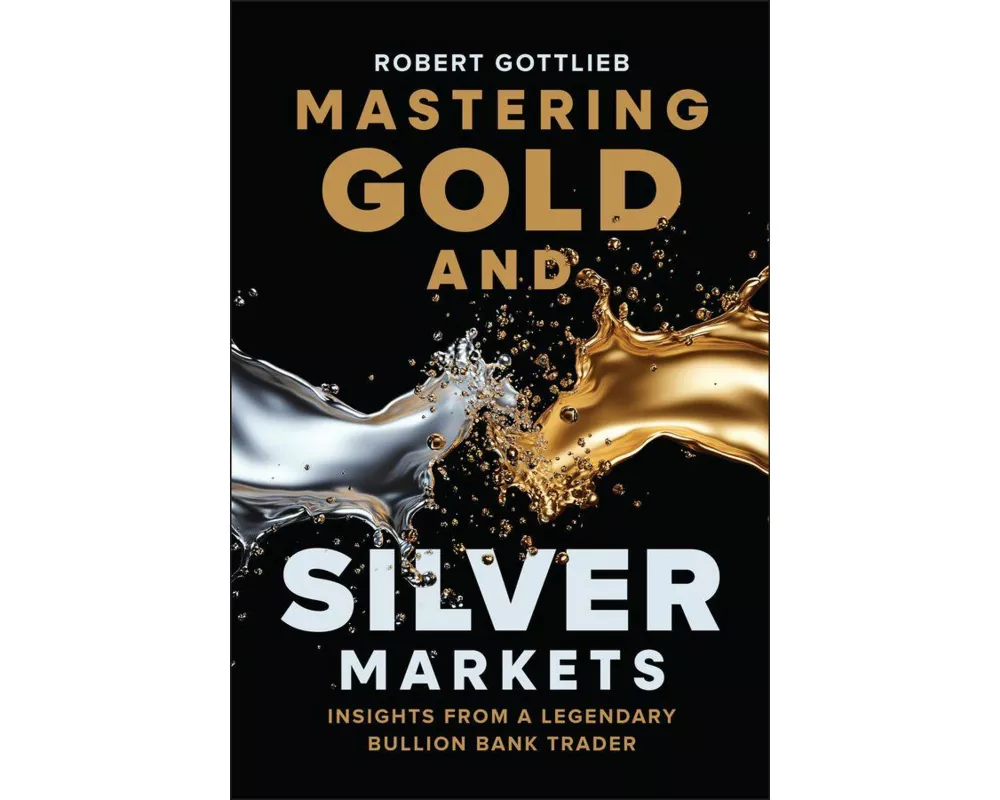 Mastering Gold and Silver Markets