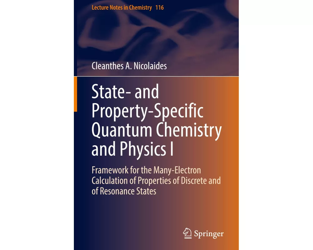 State- and Property-Specific Quantum Chemistry and Physics I
