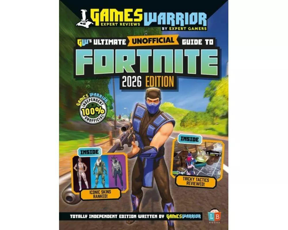 Fortnite Ultimate (Unofficial) Gaming Guide by GamesWarrior 2026 Edition