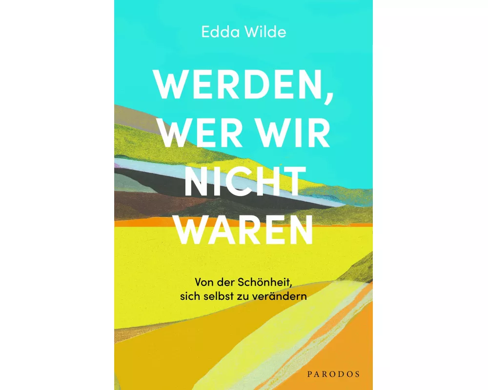 Werden, wer wir nicht waren