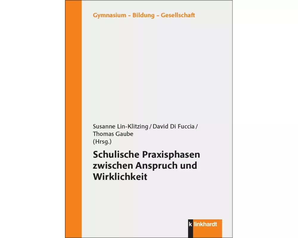 Schulische Praxisphasen zwischen Anspruch und Wirklichkeit