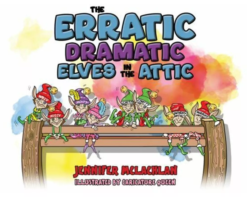 The Erratic Dramatic Elves in the Attic