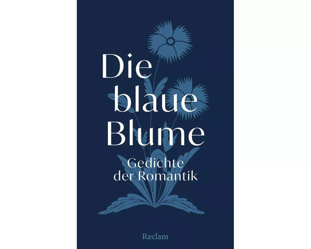 Die blaue Blume. Gedichte der Romantik