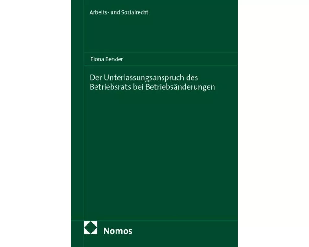 Der Unterlassungsanspruch des Betriebsrats bei Betriebsänderungen