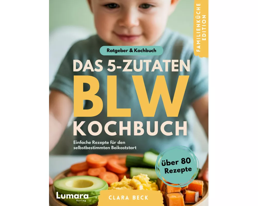 BLW Kochbuch & Ratgeber | Das 5-Zutaten BLW Kochbuch