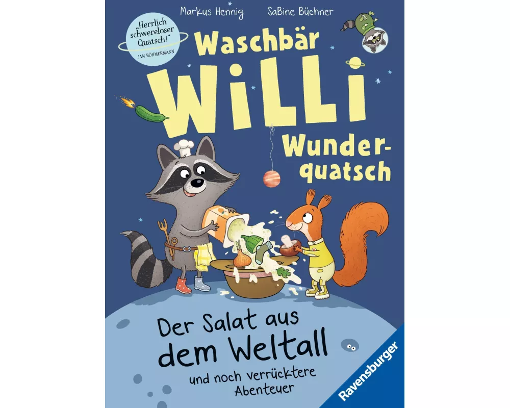 Waschbär Willi Wunderquatsch - Der Salat aus dem Weltall und noch verrücktere Abenteuer