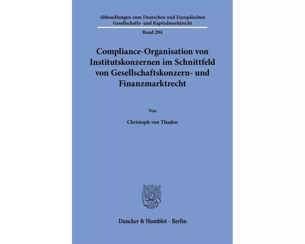 Compliance-Organisation von Institutskonzernen im Schnittfeld von Gesellschaftskonzern- und Finanzmarktrecht