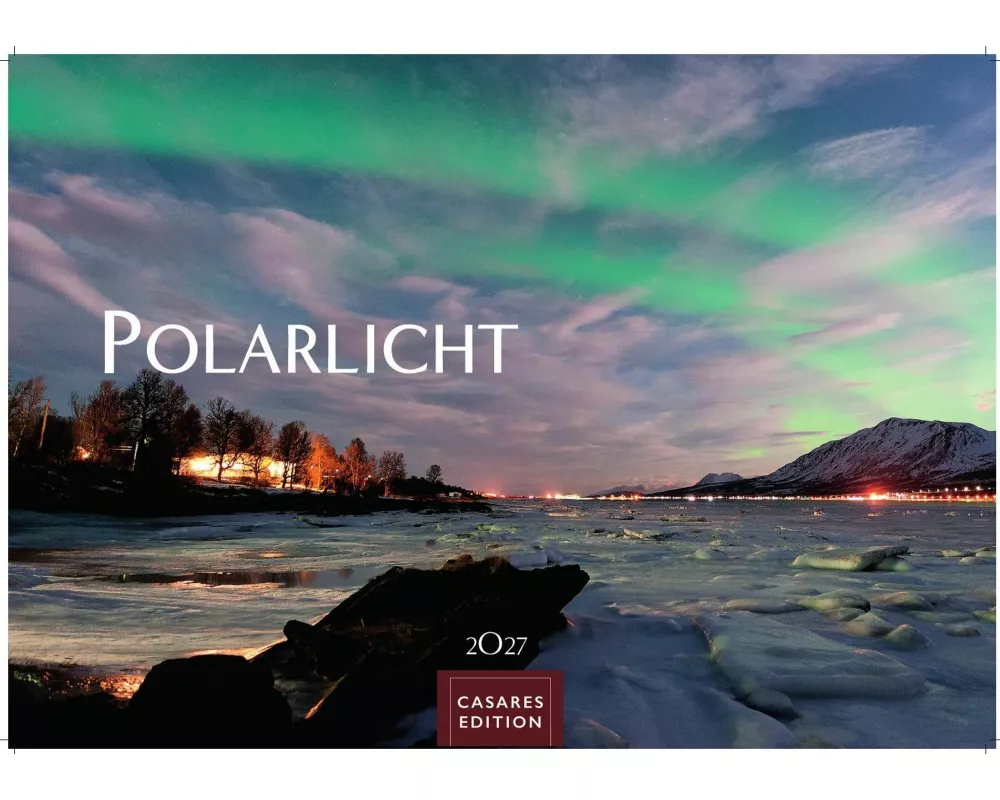 Polarlicht Kalender 2027 - Wandkalender | Fotokalender Naturkalender 24x35cm - Erleben Sie die Magie der Aurora Borealis - für Naturenthusiasten