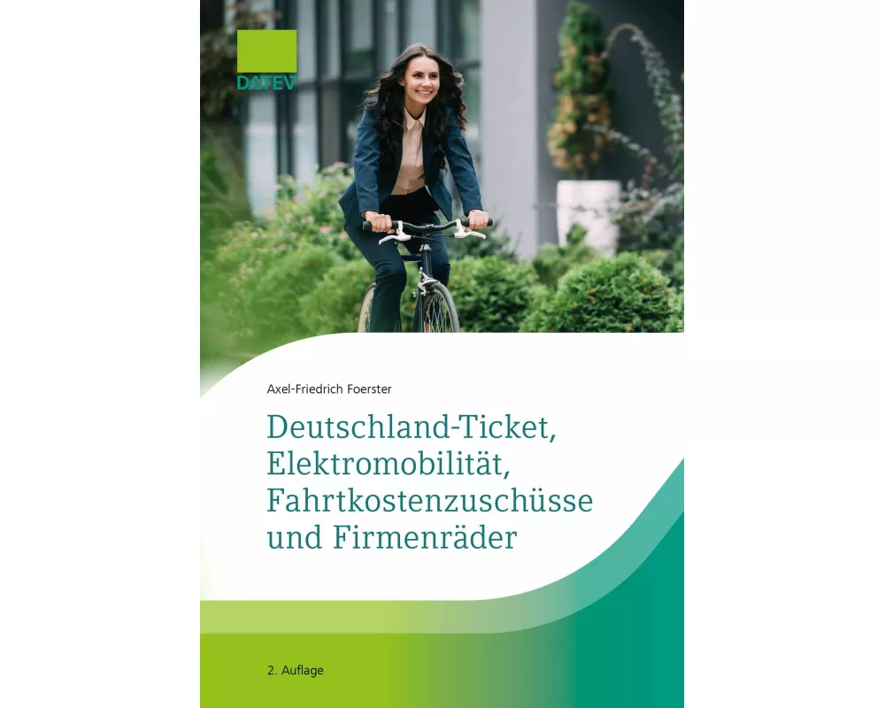 Deutschland-Ticket, Elektromobilität, Fahrtkostenzuschüsse und Firmenräder