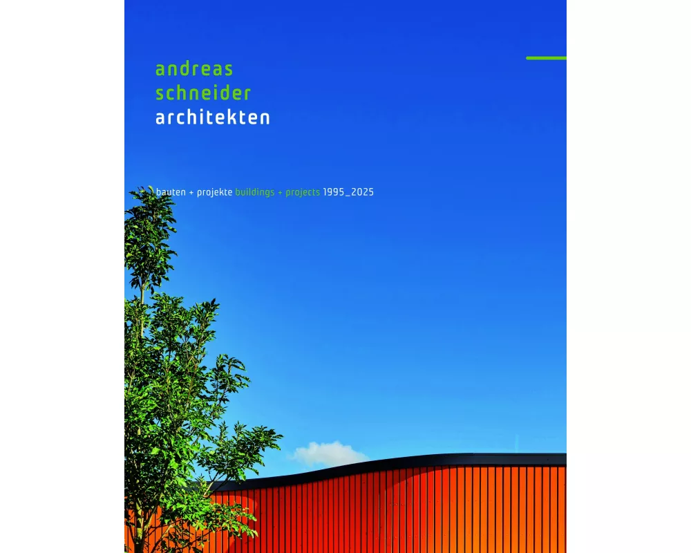 andreas schneider architekten - bauten + projekte - 1995-2025