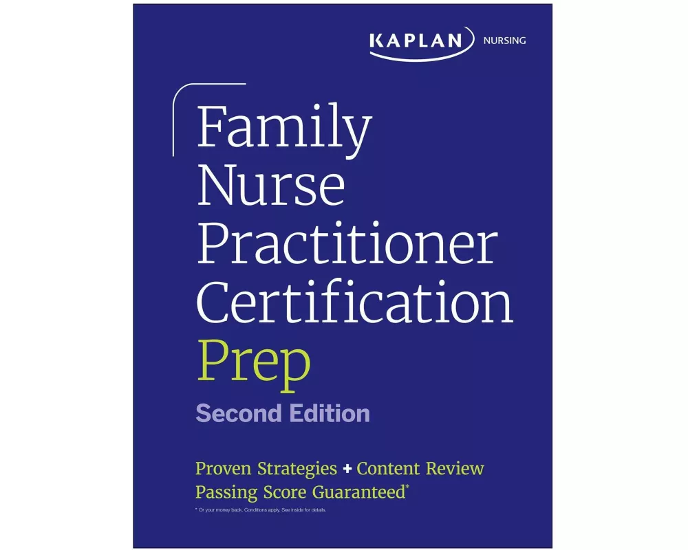 Family Nurse Practitioner Certification Prep with Case-Based Review and Diagnostic Practice for the AANP and ANCC Exams (Kaplan Test Prep)