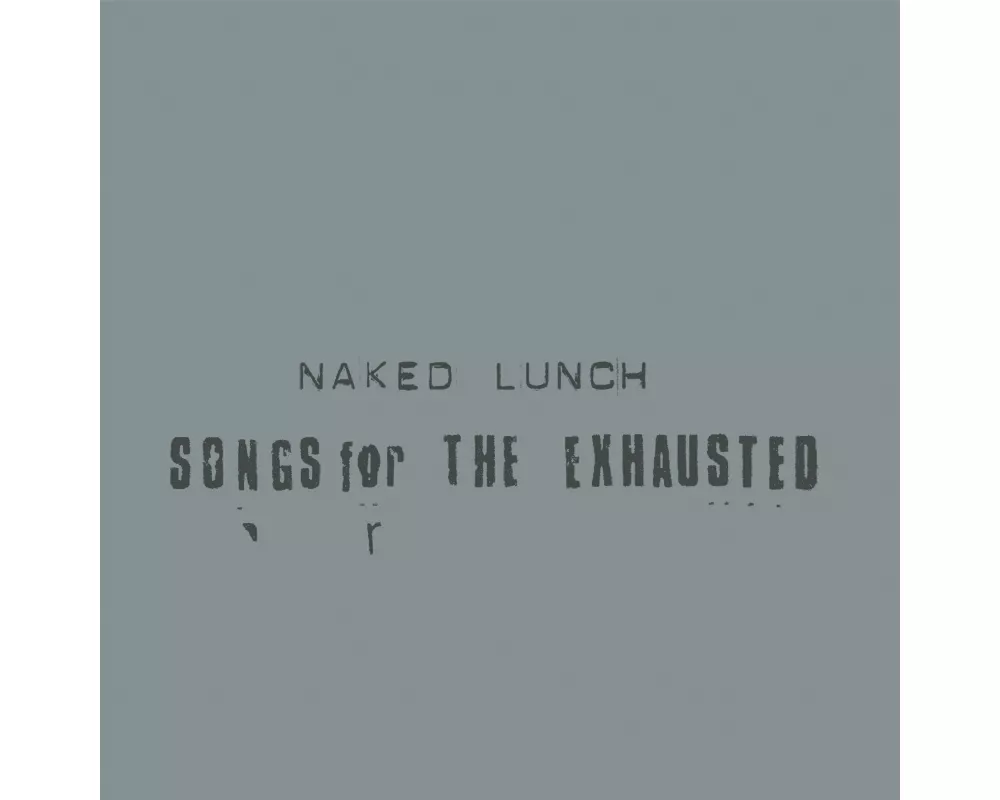 Songs For The Exhausted
