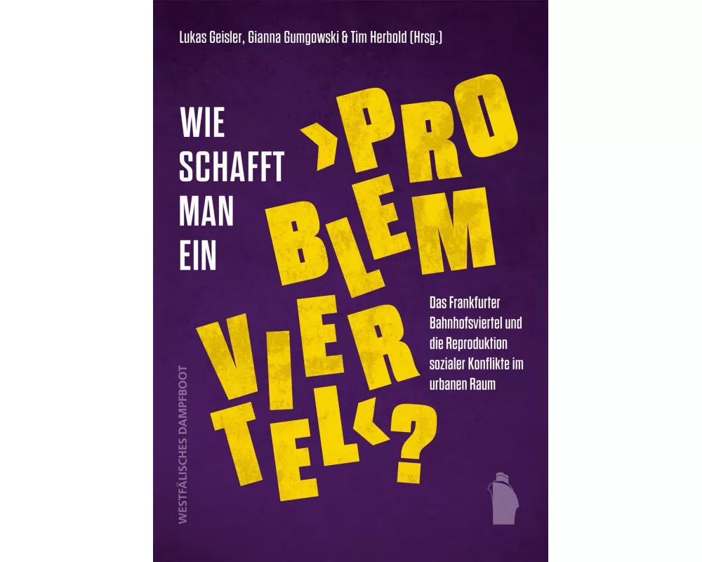 Wie schafft man ein „Problemviertel“?