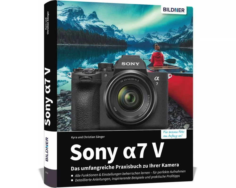Sony A7 V - Das umfangreiche Praxisbuch zu Ihrer Kamera
