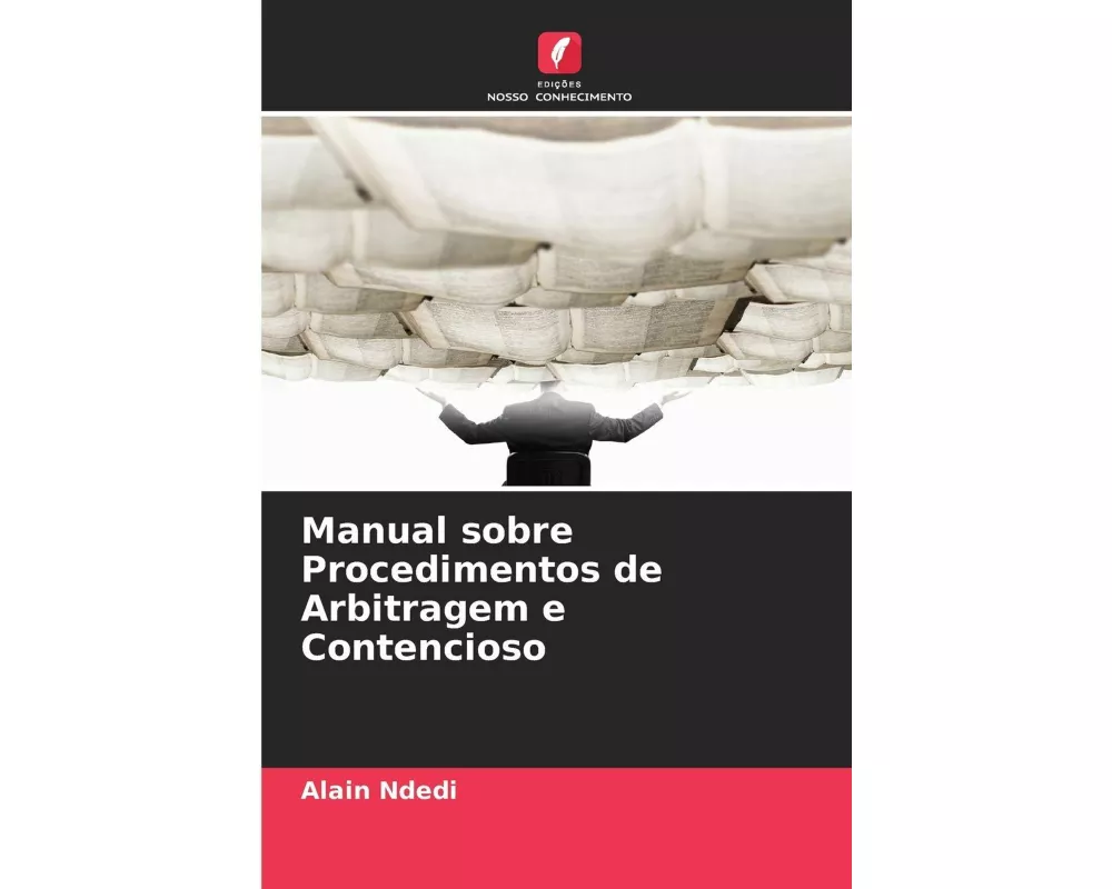 Manual sobre Procedimentos de Arbitragem e Contencioso