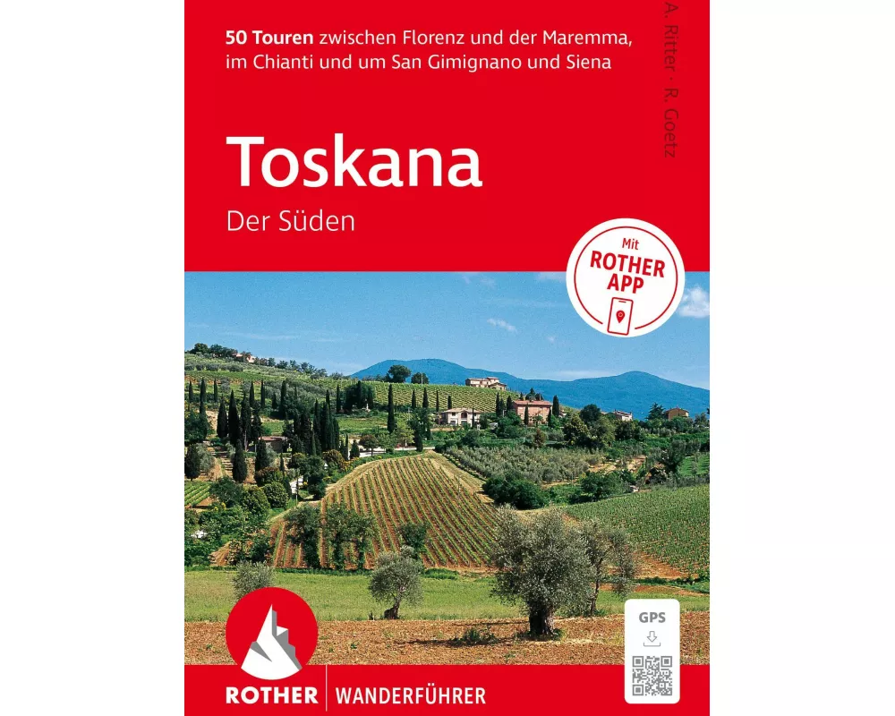 ROTHER Wanderführer Toskana - Der Süden. 50 Touren zwischen Florenz und der Maremma, im Chianti und um San Gimignano und Siena