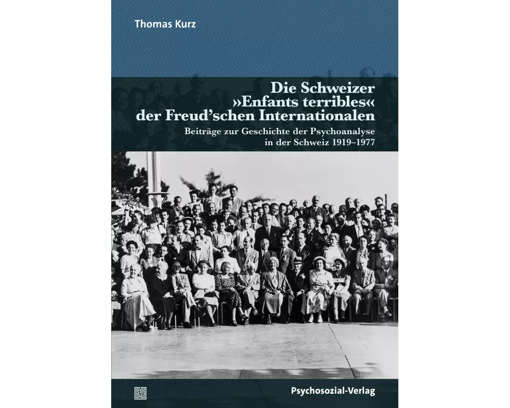 Die Schweizer 'Enfants terribles' der Freud'schen Internationalen