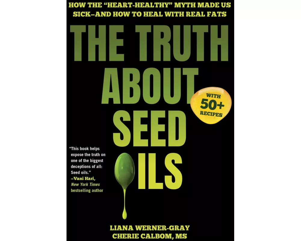 The Truth About Seed Oils