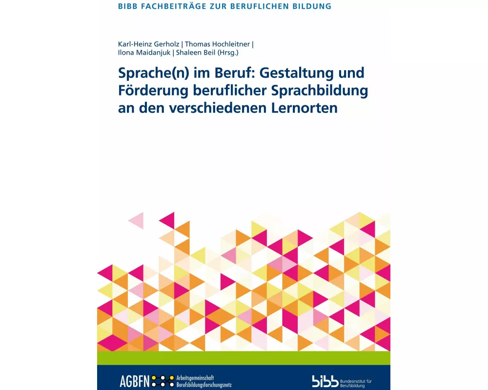 Sprache(n) im Beruf: Gestaltung und Förderung beruflicher Sprachbildung an den verschiedenen Lernorten